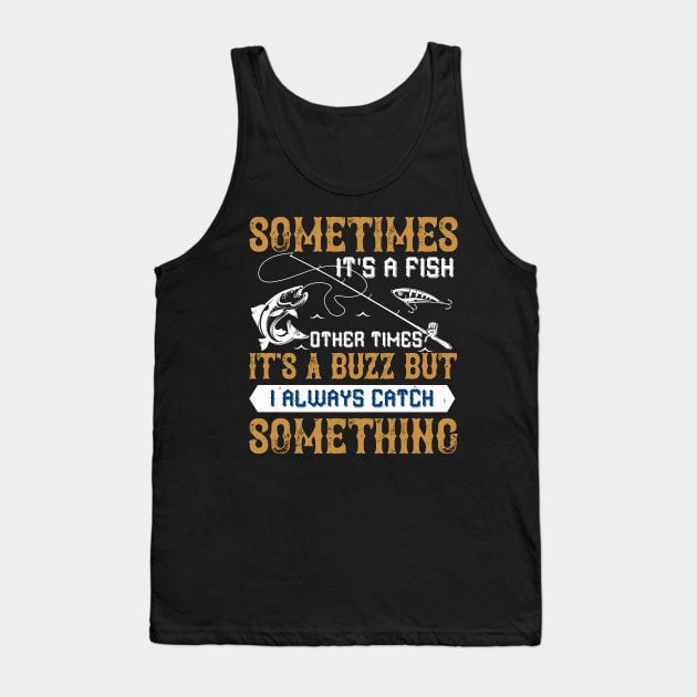 Sometimes Its A Fish Other Times Tank Top by Aratack Kinder